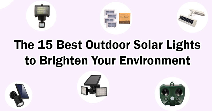 The 15 Best Outdoor Solar Lights to Brighten Your Environment